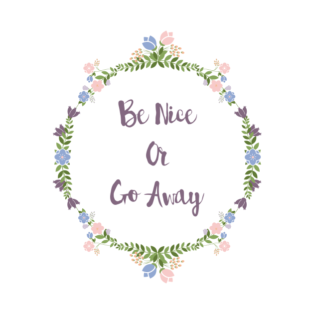 Be Nice Or Go Away by SarahMurphy