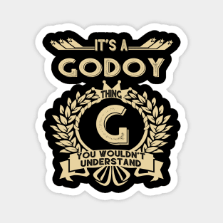 Godoy Name Shirt - It Is A Godoy Thing You Wouldn't Understand Magnet