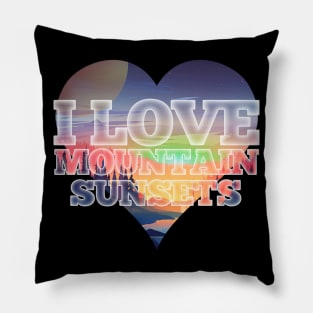 I love Mountain Sunsets Nature and Hiking Pillow