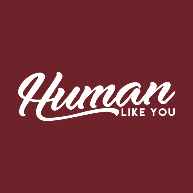 Human Like You by CHirst87