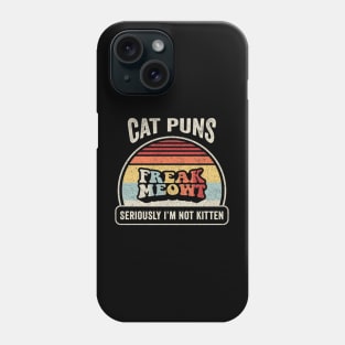 Retro Vintage Cat Puns Freak Meowt Seriously I'm Not Kitten Funny Cat Lover Cat Phone Case