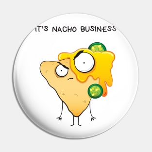 It's Nacho Business Pin