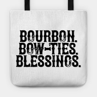 Bourbon. Bow Ties.Blessings. Tote