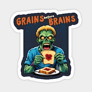 Grains before brains for healthy zombies Magnet