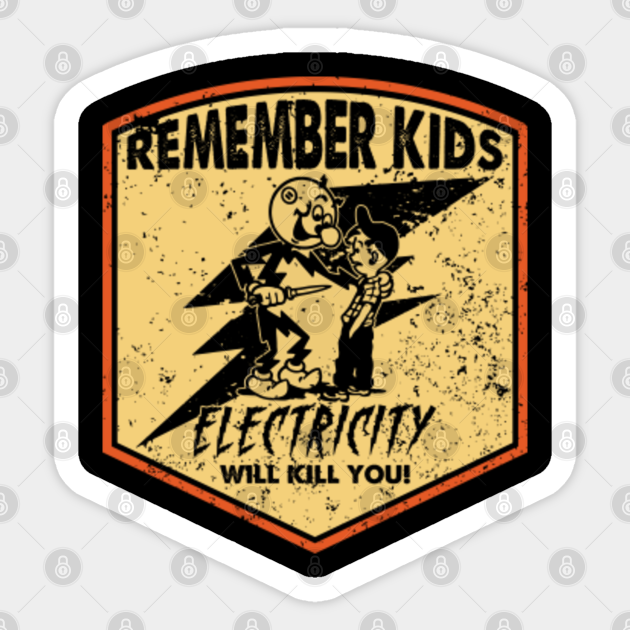 Retro Distressed - Electricity Will Kill You! - Electricity Will Kill You - Sticker