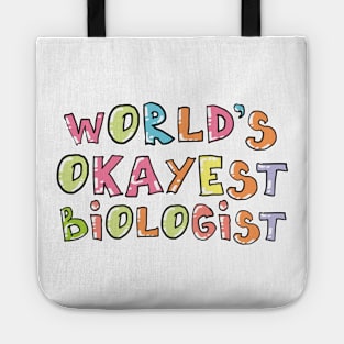 World's Okayest Biologist Gift Idea Tote