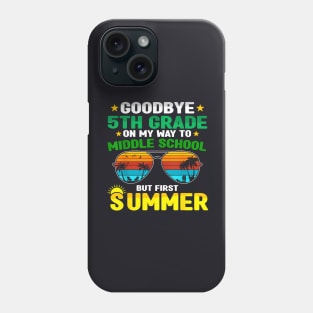 Goodbye 5Th Grade On My Way To Middle School Summer Phone Case