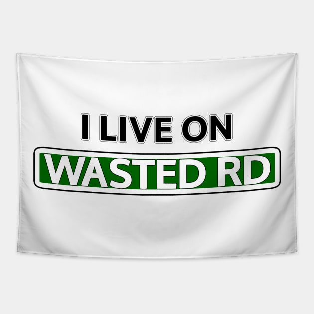 I live on Wasted Rd Tapestry by Mookle