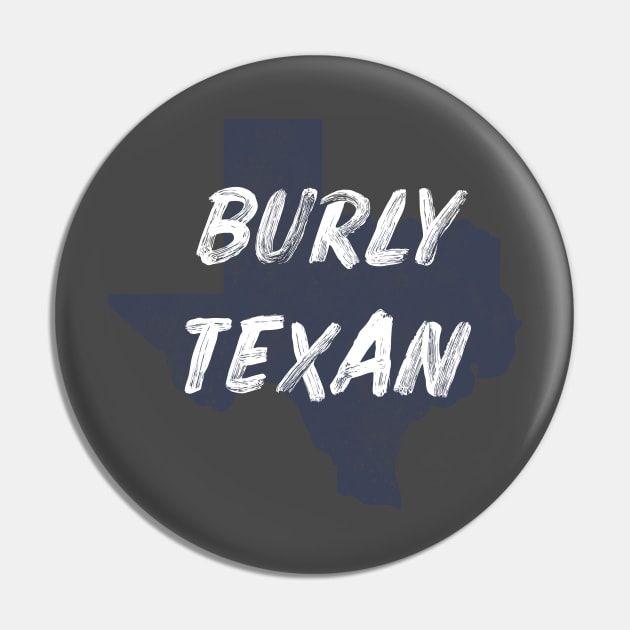 The Burly Texan Pin by Dallasweekender 