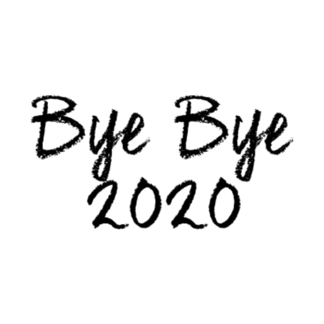 Bye Bye 2020 by Auto-Prints