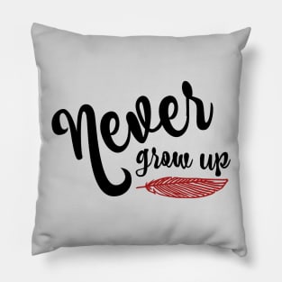 Never Grow Up Pillow