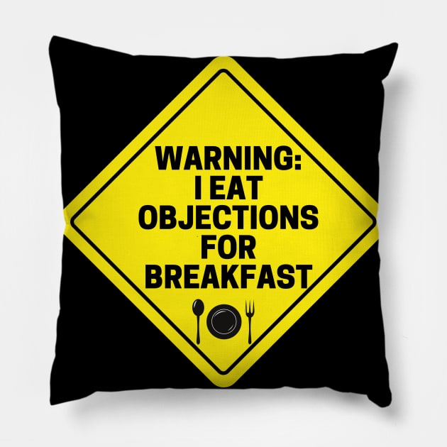 Warning: I eat objections for Breakfast Pillow by Closer T-shirts