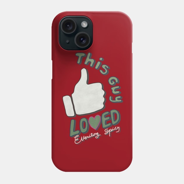 Loved Everything Spicy Phone Case by Yeaha