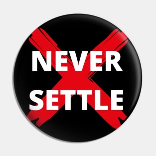 Never Settle Pin