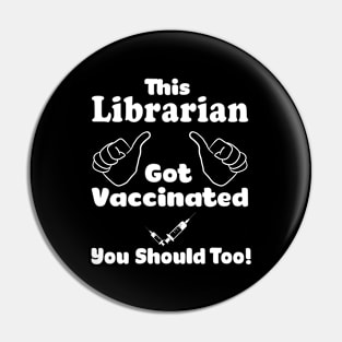 This Librarian Got Vaccinated Vaccine T-Shirt Pin