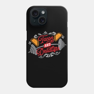 Tacos and Deadlifts Phone Case