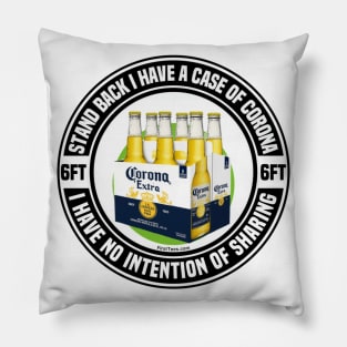 I Have A Case Of Corona Pillow