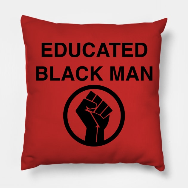 EDUCATED BLACK MAN BLACK POWER FIST Pillow by blacklives