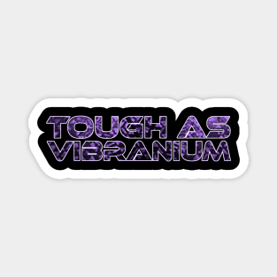 TOUGH AS VIBRANIUM - TEXTURE BLACK PANTHER Magnet