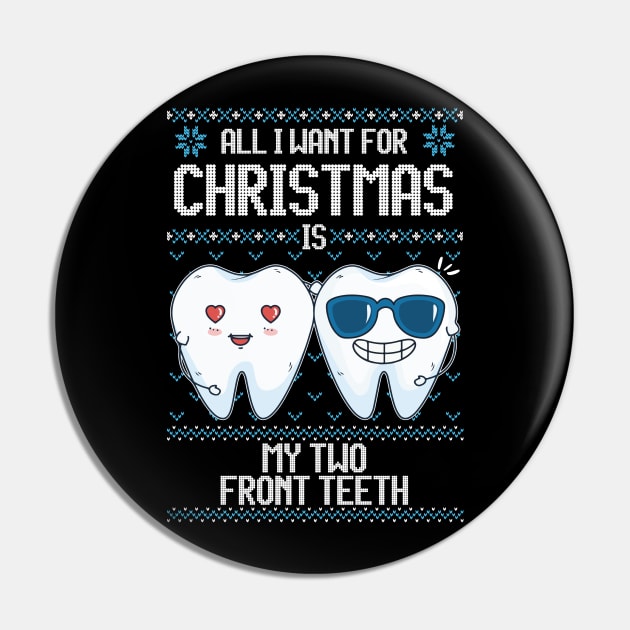 All I Want For Christmas Is My Two Front Teeth Funny Ugly Sweater Pin by BadDesignCo