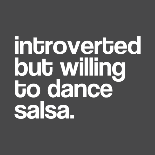 Introverted but willing to dance salsa V3 T-Shirt