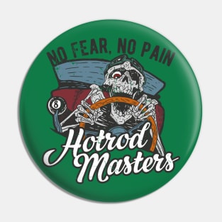 No Fear, No Pain Hotrod Masters Pin