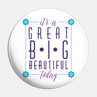 Great Big Beautiful Pin