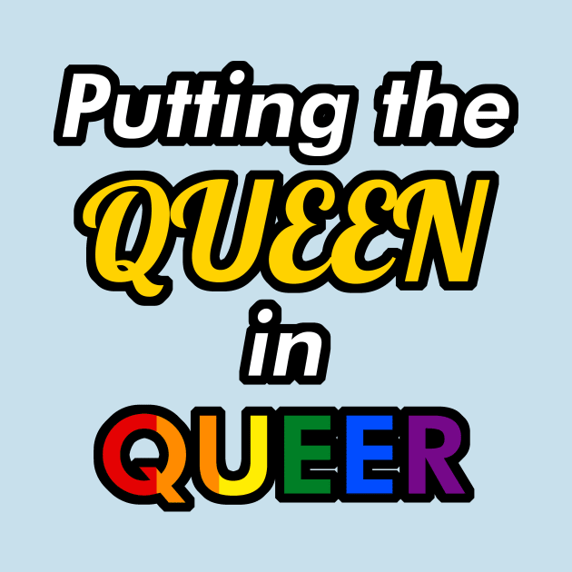 Putting the Queen in Queer by itsnemo.png