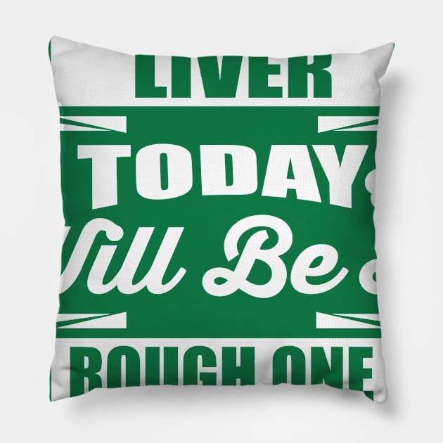 St.Patricks Day Funny Shirt Pillow by MYFROG