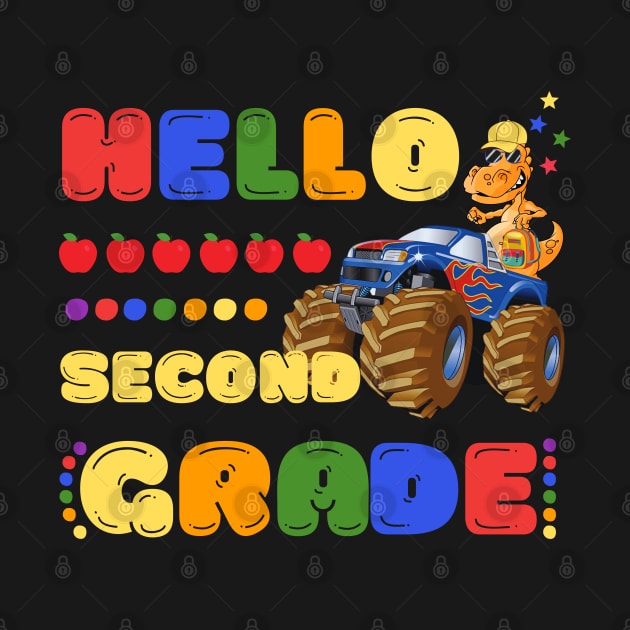 Hello Second Grade, Funny Dinosaur Monster Truck Back School by JustBeSatisfied