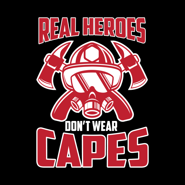 Cute Real Heroes Don't Wear Capes Firefighter by theperfectpresents