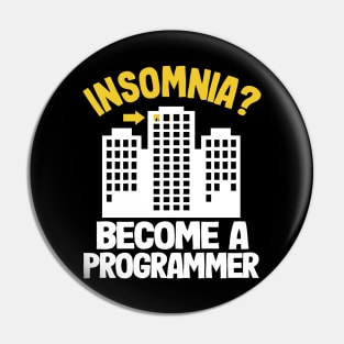 Funny Insomnia Programmer Software Developer Coder Pin