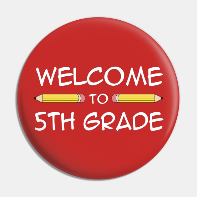 Welcome To Fifth 5th Grade Back To School Pin by Just Another Shirt