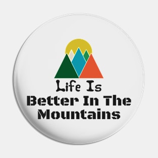 Life Is Better In The Mountains light Colorful Retro Vintage Sunset Red Orange Yellow Triangle Pin