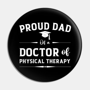 Proud Dad Of A Doctor Of Physical Therapy Father's Day Pin