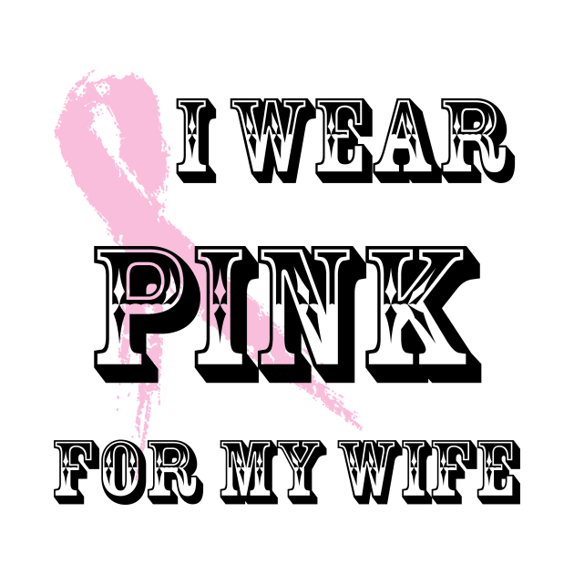 I wear pink for my wife by MonarchGraphics