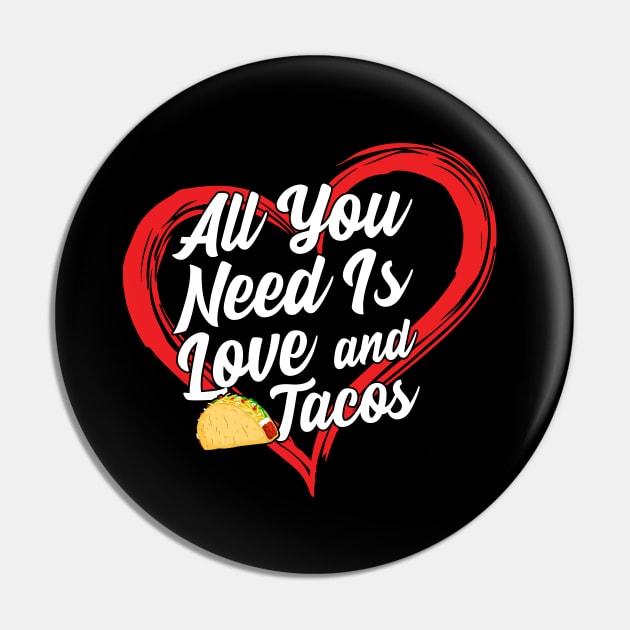 All You Need Is Love And Tacos Pin by monolusi