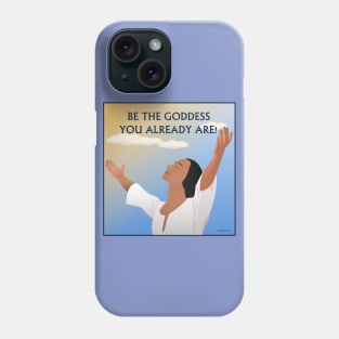 Be the Goddess you already are! Phone Case