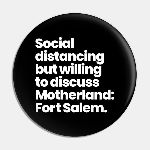 Social distancing but willing to discuss Motherland: Fort Salem Pin by viking_elf