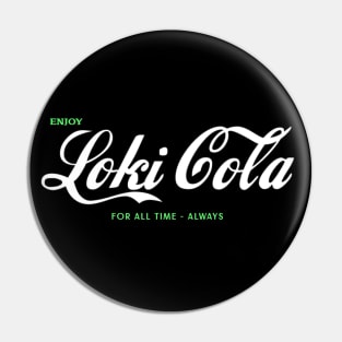 Loki Cola For All Time. Always. Pin