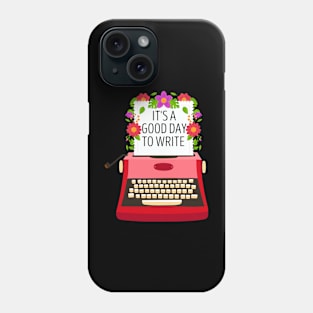 It's A Good Day To Write Phone Case