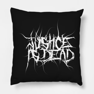 Justice Is Dead Pillow