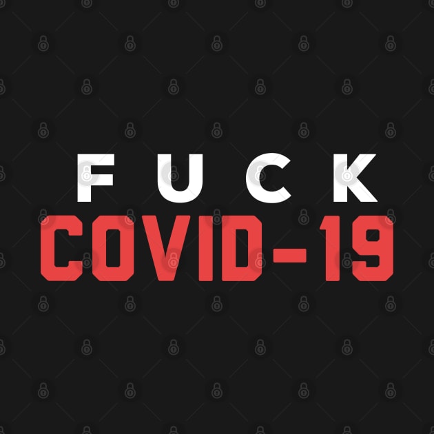 Fuck Covid 19 by tumbpel