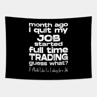 I quit my Job and started Full time Trading Tapestry