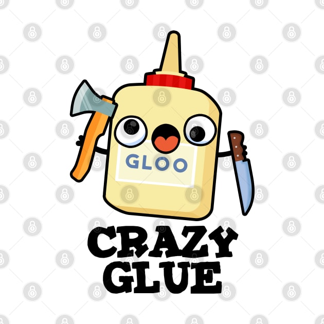 Crazy Glue Cute Super Glue Pun by punnybone