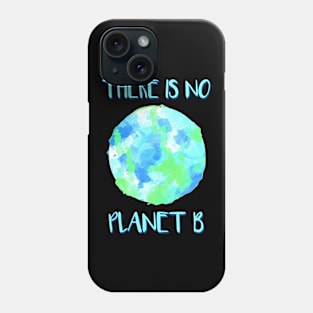 There is no Planet B Phone Case