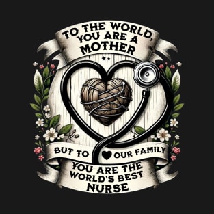 Mother's day MOM world's best nurse. T-Shirt