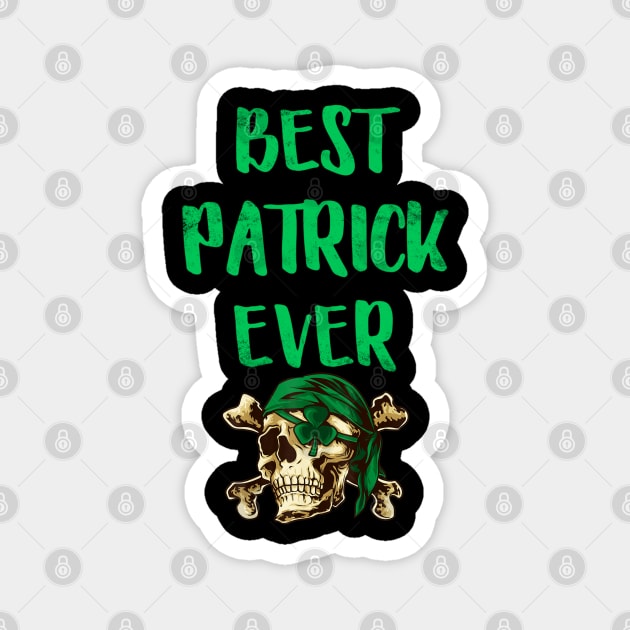 Best Patrick Ever Pirates Patrick Day Magnet by cedricchungerxc