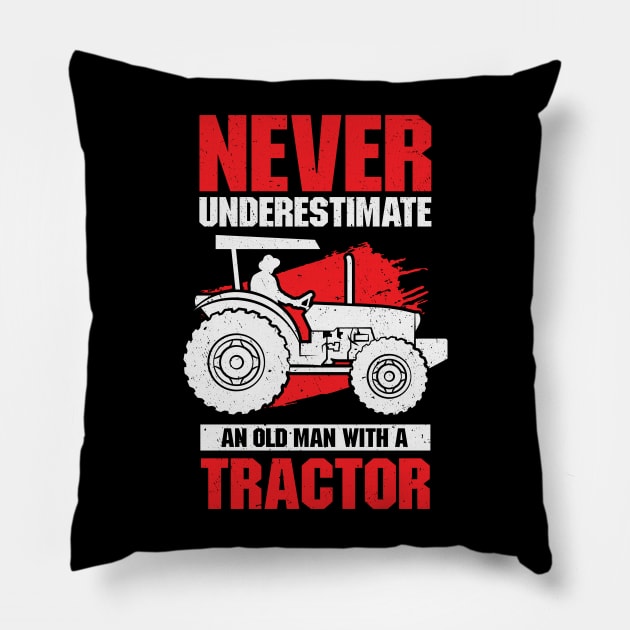 Never Underestimate An Old Man With A Tractor Pillow by Dolde08