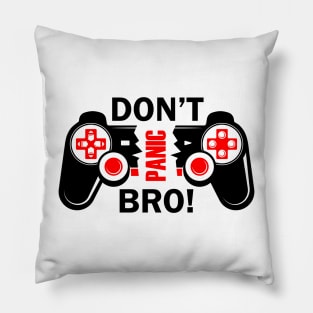 Don't Panic Bro - Broken Game Controler Pillow